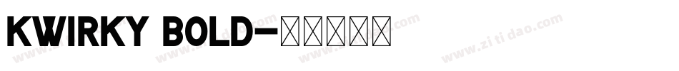 Kwirky Bold字体转换